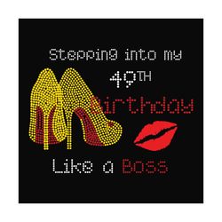 stepping into my 49th birthday like a boss svg, birthday svg, 49th birthday svg, birthday girl svg, birthday boss svg, b