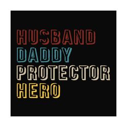 husband daddy protector hero svg, fathers day svg, husband svg, daddy svg, dad hero svg, father svg, protector svg, hero