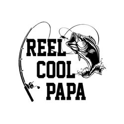 reel cool papa svg, fathers day svg, papa svg, fishing dad svg, dad svg, fishing svg, reel cool dad svg, fisher svg, ret