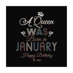 a queen was born in january happy birthday to me,birthday svg,queen svg,queen birthday, lips svg,january girl svg, janua