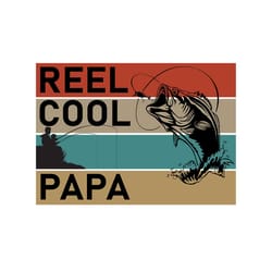 reel cool papa svg, fathers day svg, fishing dad svg, dad svg, papa svg, fishing svg, fisher svg, love fishing svg, retr