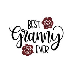 best granny ever svg, mothers day svg for silhouette, files for cricut, svg, dxf, eps, png instant download