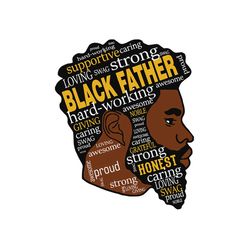 black father supportive loving swag strong hard working giving,fathers day 2020,strong hard, supportive,black pride, bla