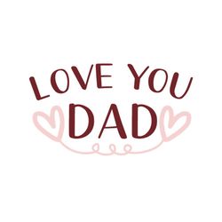 love you dad svg, fathers day svg, dad svg, love dad svg, dad heart svg, i love you dad, fathers day heart, daughter svg