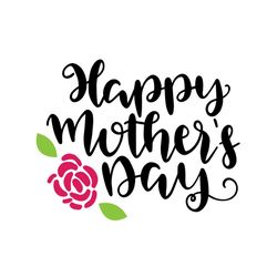 happy mothers day svg, mothers day svg, mothers day svg for silhouette, files for cricut, svg, dxf, eps, png instant dow