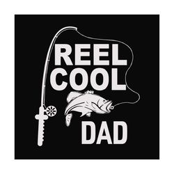 fishing reel cool dad,fathers day svg,happy fathers day,fathers day 2020,father 2020, gift for dad, fisherman, love fish