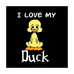i love my duck svg files for silhouette, files for cricut, svg, dxf, eps, png instant download