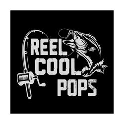 fishing reel cool pops,fathers day svg,happy fathers day,fathers day 2020,father 2020, gift for pops, fisherman, love fi