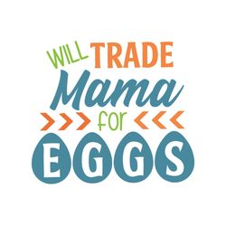 will trade mama for eggs svg, easter svg, trending svg, rabbit svg, bunny rabbit svg, mama svg, eggs svg, trade mama svg