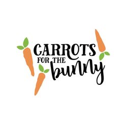 carrots for the bunny svg, easter svg, trending svg, rabbit svg, bunny rabbit svg, carrots svg, carrots lovers, carrot v