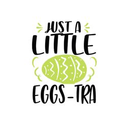 just a little eggs tra,svg files for silhouette, files for cricut, svg, dxf, eps, png instant download