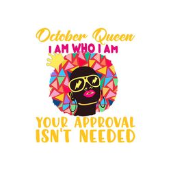 black girl birthday october queen i am who i am svg
