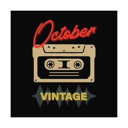 october cassette vintage svg, birthday svg, october birthday svg, born in october, vintage birthday svg, cassette birthd