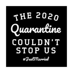 the 2020 quarantine couldn't stop us svg,honeymoon svg,just married svg,wedding gift svg,the 2020 quarantine svg,quarant