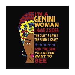 im a gemini woman i have 3 sides svg, birthday svg, gemini svg, gemini zodiac svg, gemini birthday, gemini woman svg, ge