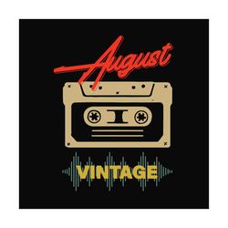 august cassette vintage svg, birthday svg, august birthday svg, born in august, vintage birthday svg, cassette birthday