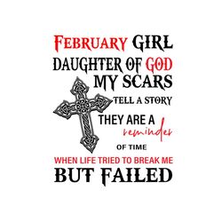 february girl daughter of god my scars svg, birthday svg, february girl svg, february birthday svg, born in february, da