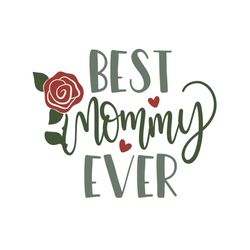 best mommy ever svg, mothers day svg for silhouette, files for cricut, svg, dxf, eps, png instant download