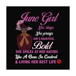 june girl she slays she prays shes beautiful bold svg, birthday svg, birthday girl svg, june girl svg, june birthday, bo