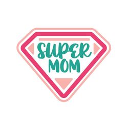 supermom svg, mothers day svg, for silhouette, files for cricut, svg, dxf, eps, png instant download