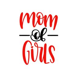 mom of girls svg, mothers day svg, mother day svg for silhouette, files for cricut, svg, dxf, eps, png instant download