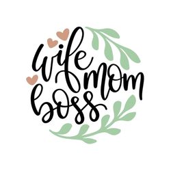 wife mom boss svg, mothers day svg, mother day svg for silhouette, files for cricut, svg, dxf, eps, png instant download