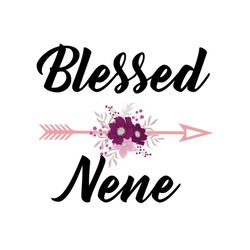 blessed nene, svg files for silhouette, files for cricut, svg, dxf, eps, png instant download