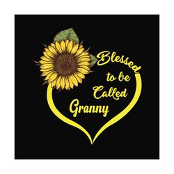 blessed to be called granny, svg files for silhouette, files for cricut, svg, dxf, eps, png instant download