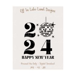 2024 Disco Ball Happy New Year -Personal Use Only - PNG - SVG - JPG - Digital Download - New Years Eve Shirt Design