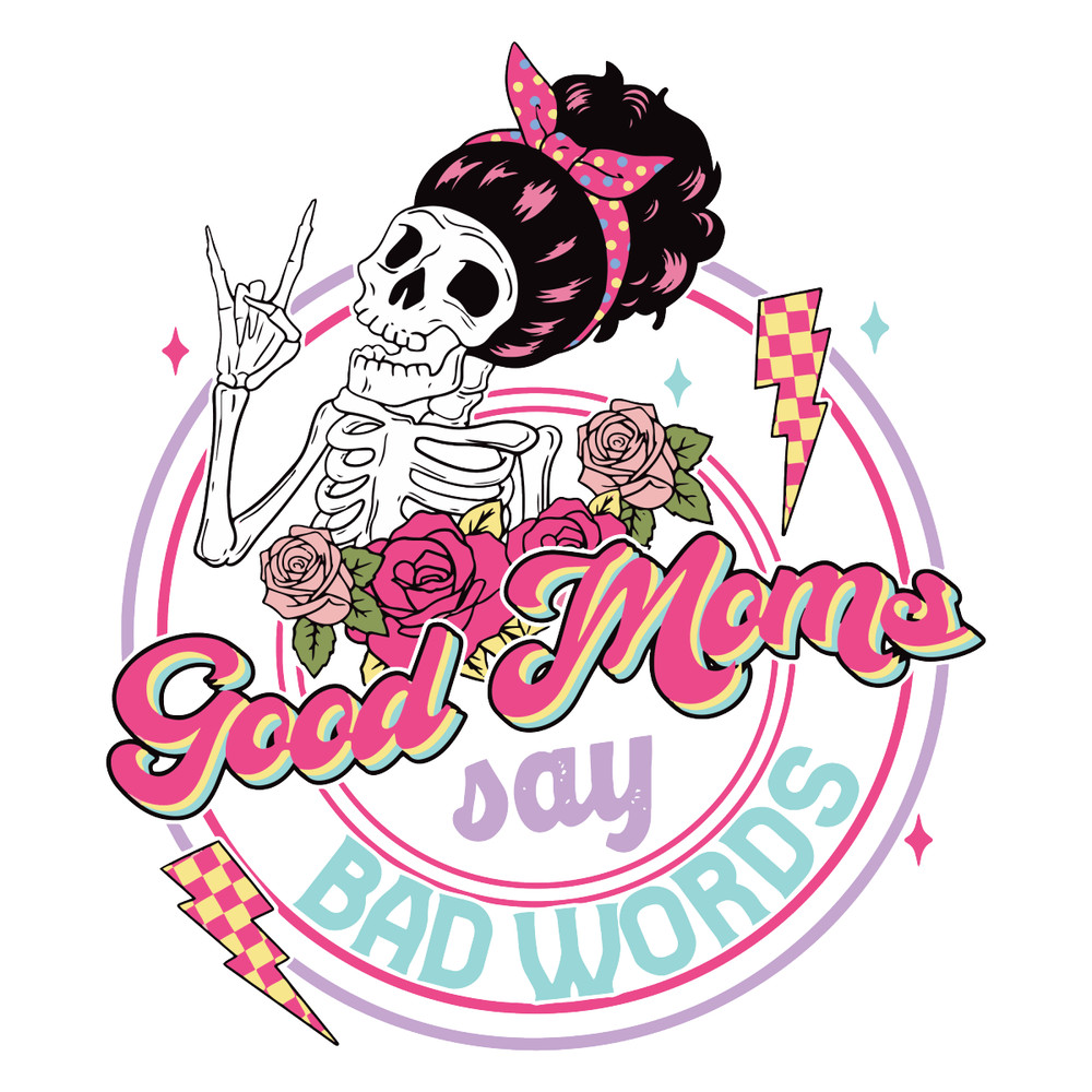 Good-Moms-Say-Bad-Words-Skeleton-SVG-Digital-Download-Files-2903241056.png