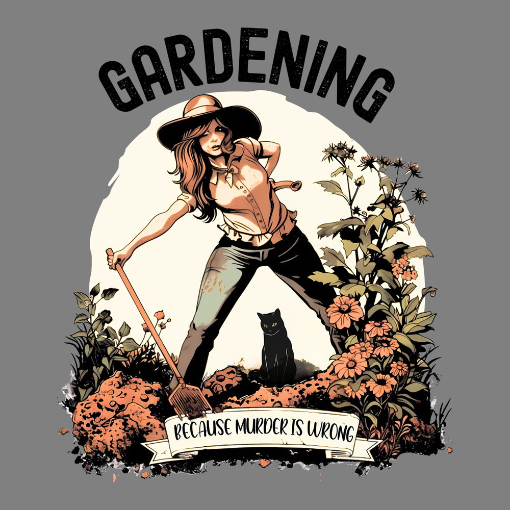 Plant-Lover-Gardening-Because-Murder-Is-Wrong-PNG-2803241036.png