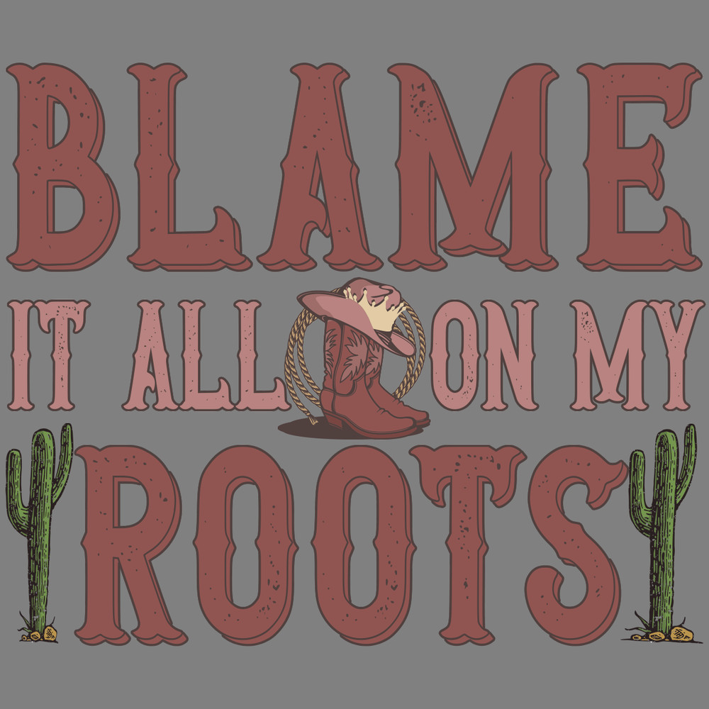 Blame-It-All-On-My-Roots-SVG,-Retro-Cowboy-PNG-S2304241440.png