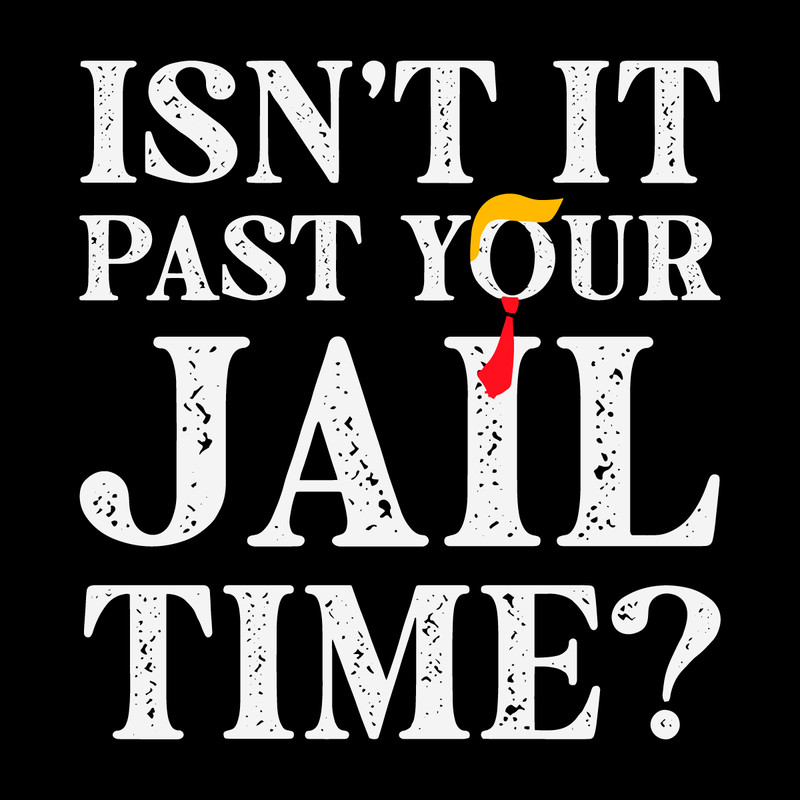 Isnt-It-Past-Your-Jail-Time-Funny-Saying-SVG-2203241040.png