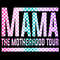 Mama-The-Motherhood-Tour-PNG-Instant-Download-P0305241021.png