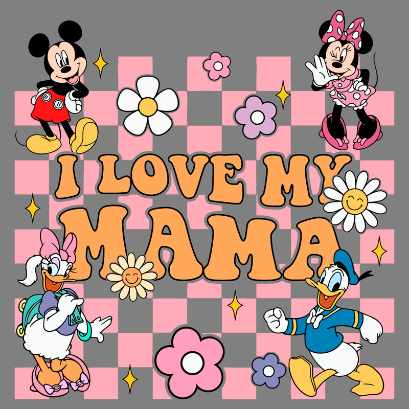 I-Love-My-Mama-Mickey-Mouse-and-Friends-SVG-2503241070.png