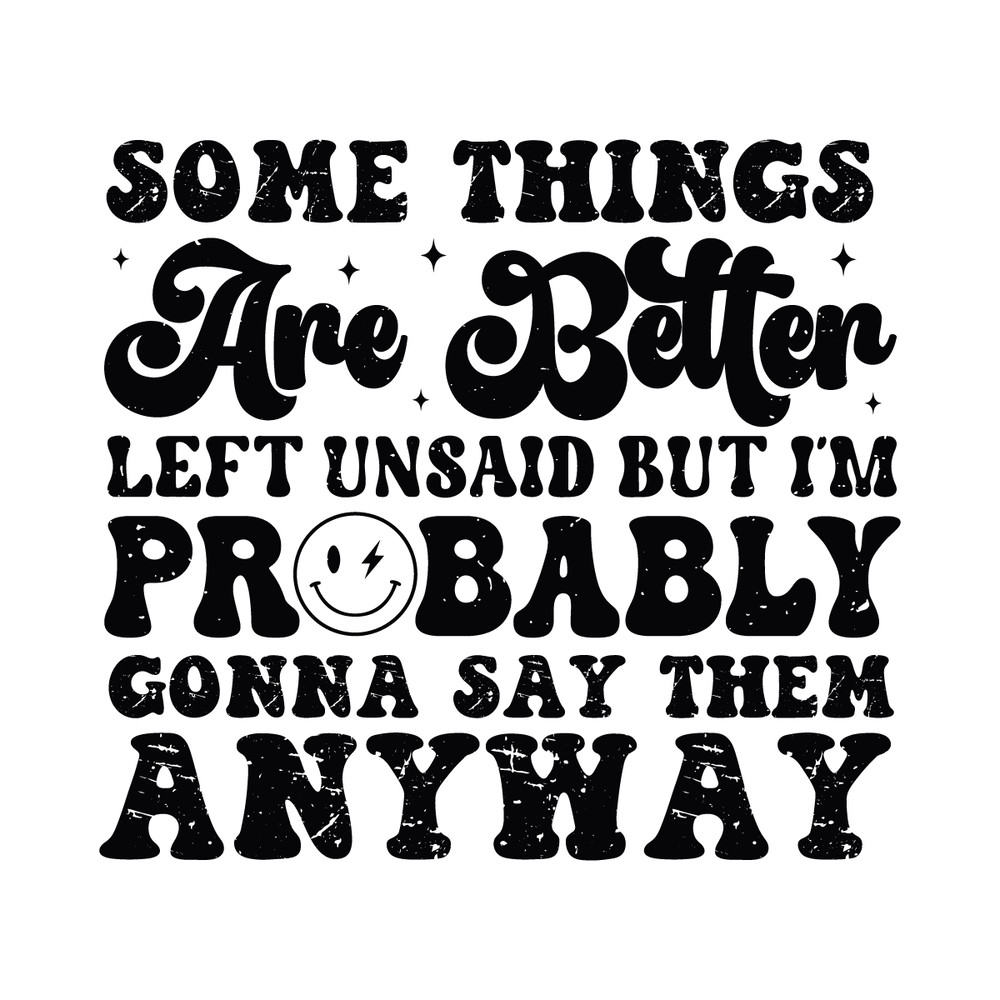 Some-Things-Are-Better-Left-Unsaid-SVG-Digital-Download-Files-C1904241279.png