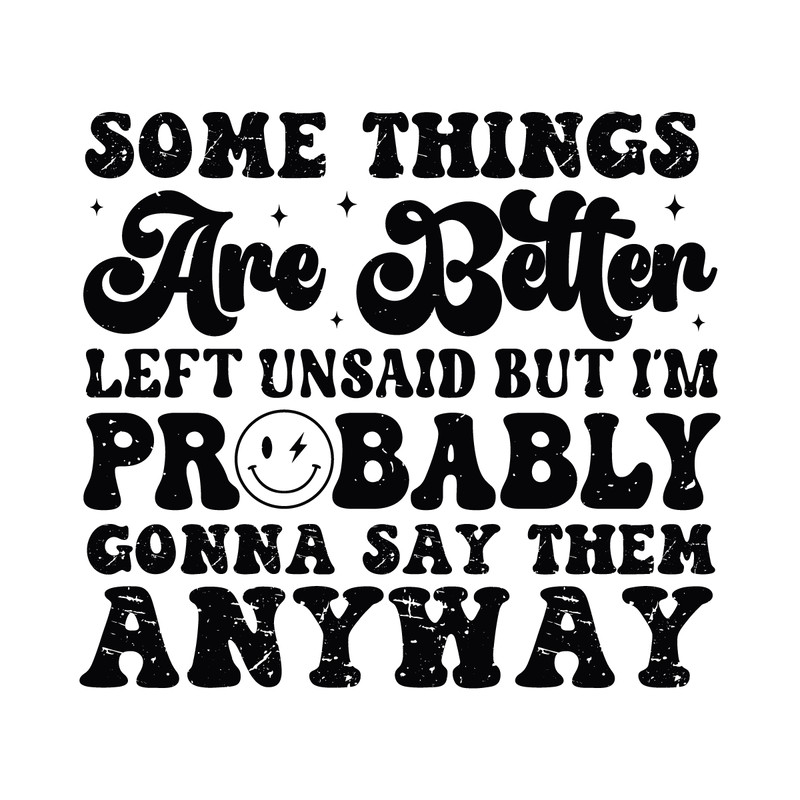 Some-Things-Are-Better-Left-Unsaid-SVG-Digital-Download-Files-C1904241279.png