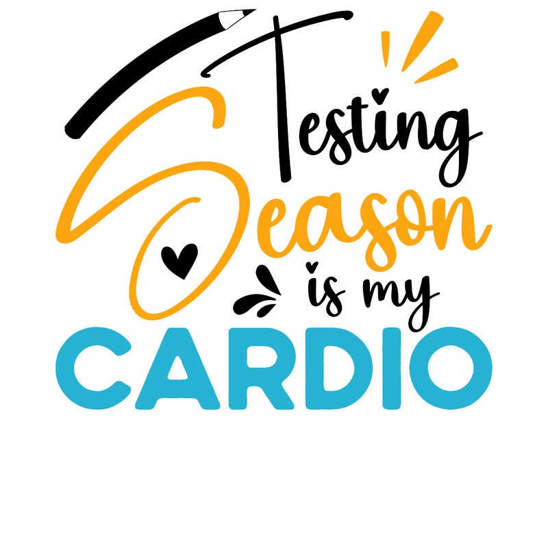 Testing-Season-Is-My-Cardio-Funny-Exams-PNG-S1304241269.png