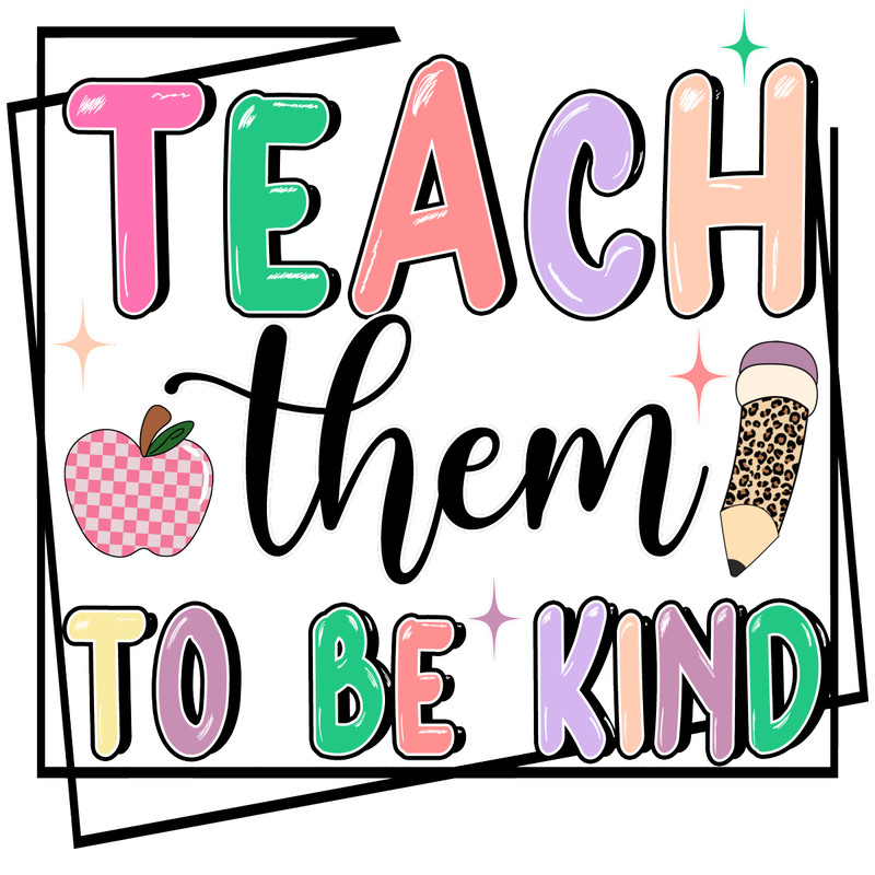 Teach-Them-To-Be-Kind-Funny-Teacher-PNG-Digital-Download-P2304241697.png