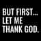But-First-Let-Me-Thank-God-Bible-Verse-SVG-2406241046.png