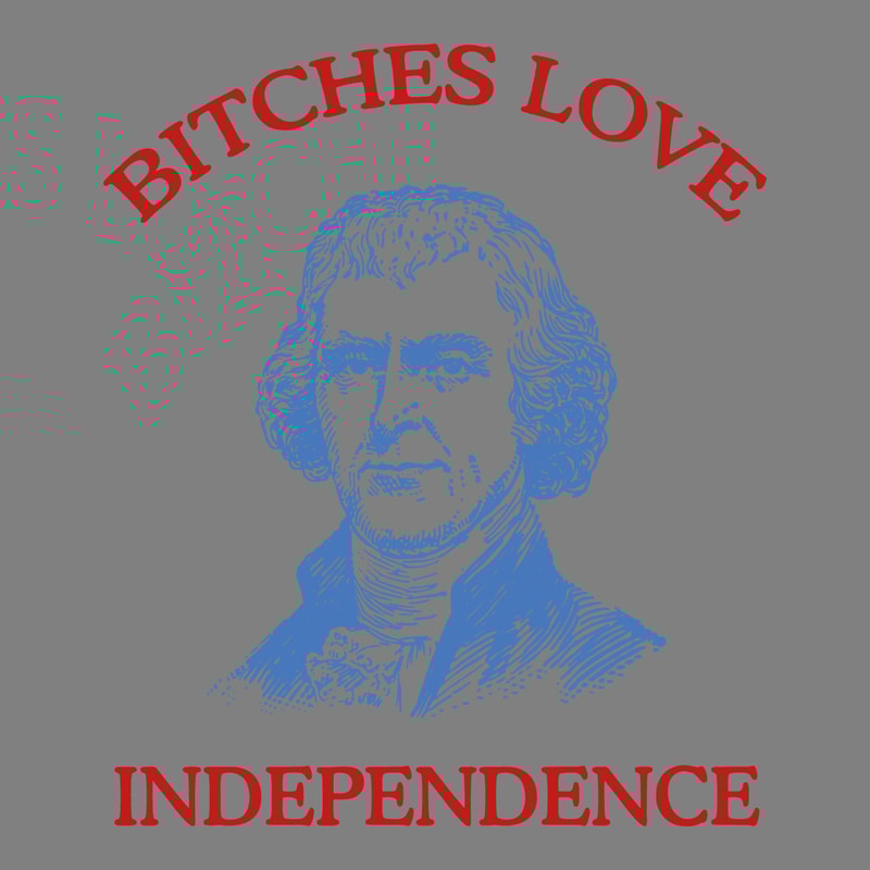 Thomas-Jefferson-Bitches-Love-Independence-SVG-1206241013.png