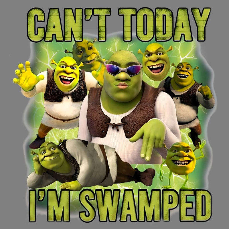 Shrek-Meme-Cant-Today-Im-Swamped-PNG-Digital-Download-Files-1206241012.png