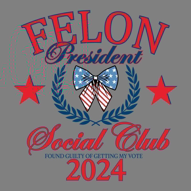 Felon-President-Social-Club-2024-SVG-Digital-Download-Files-0706241087.png