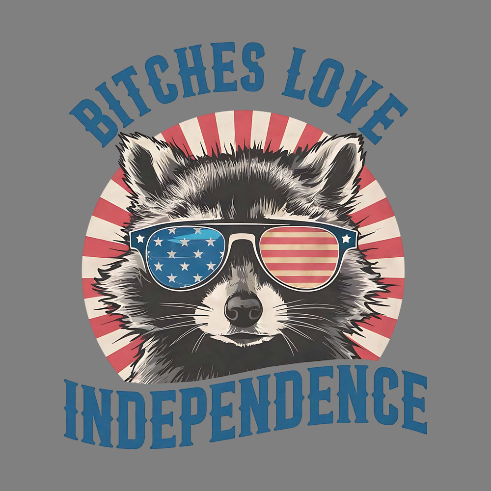 Racoon-Bitches-Love-Independence-Shirt-Digital-Download-Files-BTSCL180620230018.png