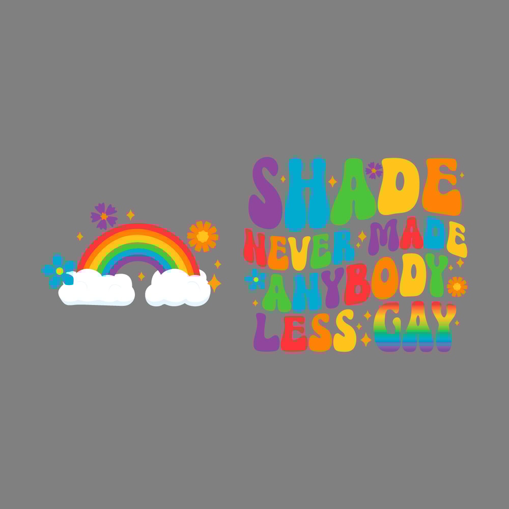 Shade-Never-Made-Anybody-Less-Gay-Comfort-Color-SVG-CLONE150620230005.png