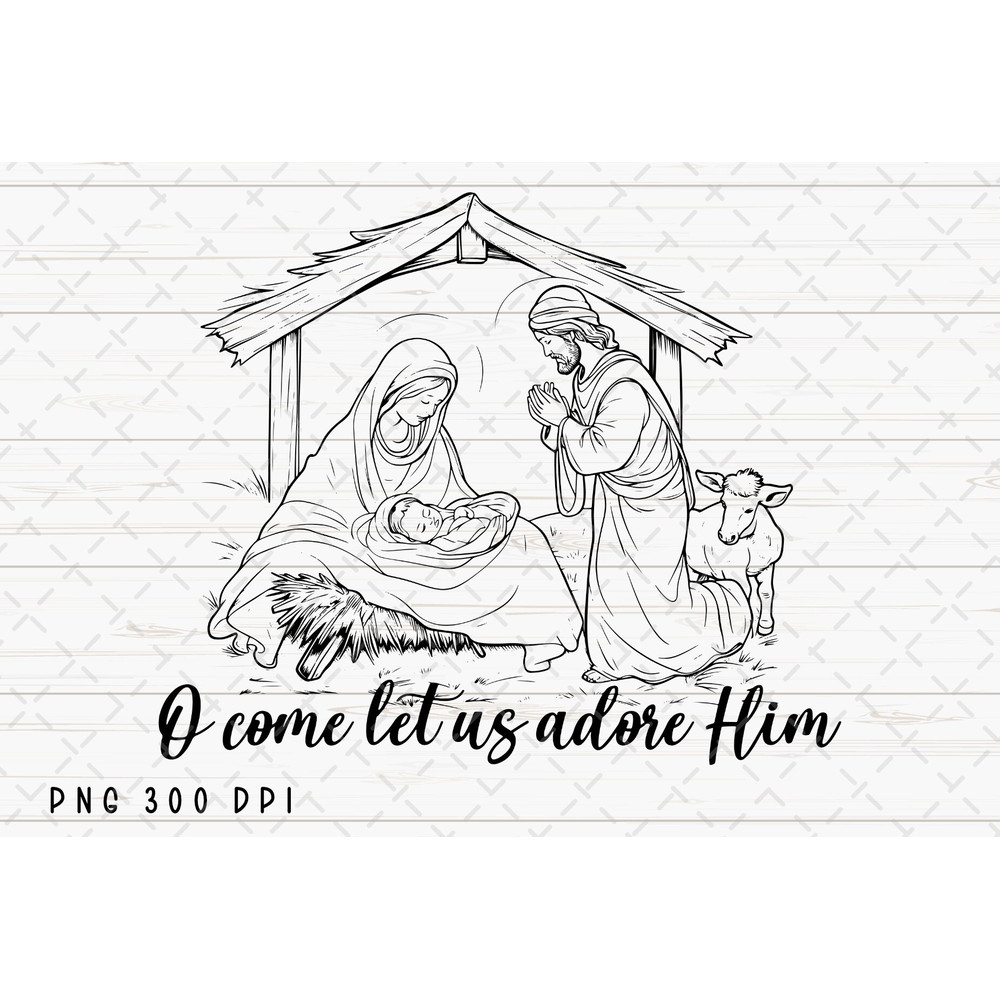 O Come Let Us Adore Him PNG File, Christmas Sublimation, Christian PNG, Baby Jesus, Nativity, Manger PNG Digital Download.jpg