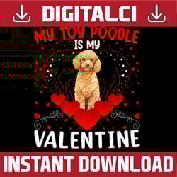funny my toy poodle is my valentine png, toy poodle valentine day png, funny valentines png, valentine's day png
