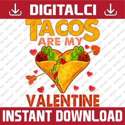 Tacos Are My Valentine PNG, Mexican Taco Food Lover Png, Tacos Lover Png, Valentines Day, Valentines Day Png, Funny Vale