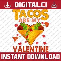 tacos are my valentine png, mexican taco food lover png, tacos lover png, valentines day, valentines day png, funny vale