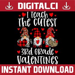 i teach the cutest 3rd grade valentines png, gnome valentine png, teacher valentines png, gift for teacher, valentines d